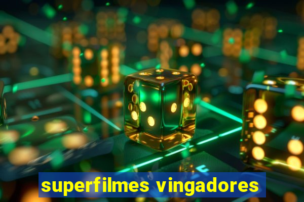 superfilmes vingadores